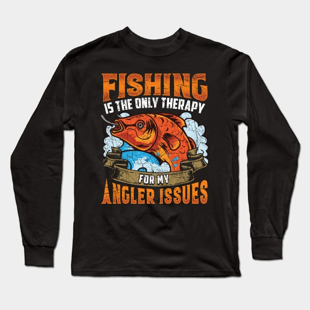 Fishing Therapy Funny Quotes Humor Sayings Gift Long Sleeve T-Shirt by E